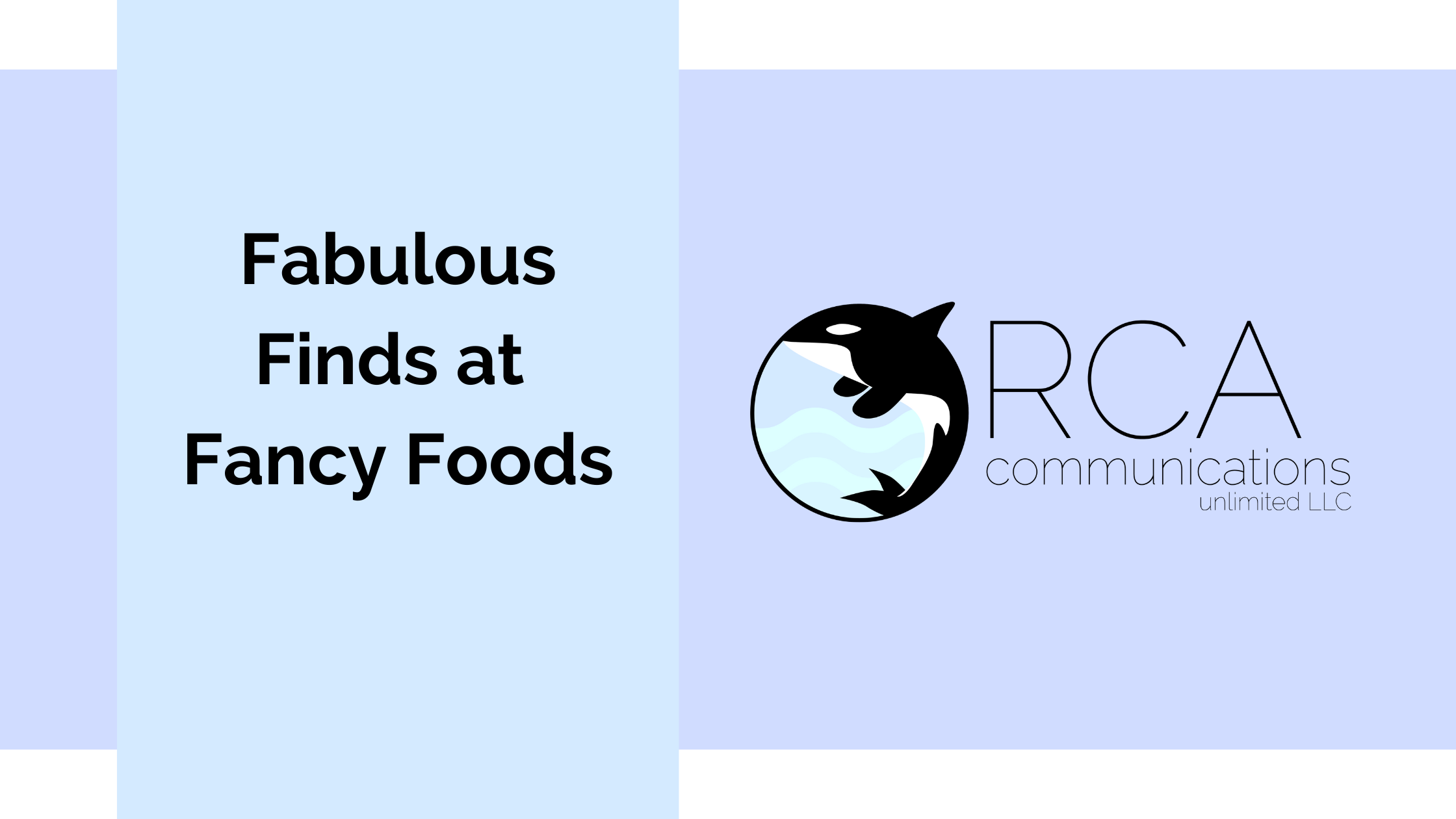 Fabulous Finds at Fancy Foods - Orca Communications